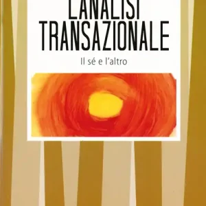 Soddisfatti O Rimborsati L‘analisi transazionale. Il sé e l‘altro