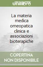Occasione Imperdibile La materia medica omeopatica clinica e associazioni bioterapiche