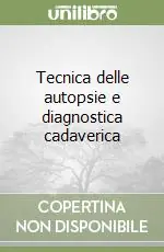 Tecnica delle autopsie e diagnostica cadaverica Di Tendenza
