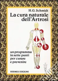 Popolare La cura naturale dell‘artrosi. Un programma in sette punti per prevenire e curare le artrosi