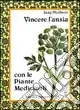 Vincere l‘ansia con le piante medicinali Prezzo Scontato