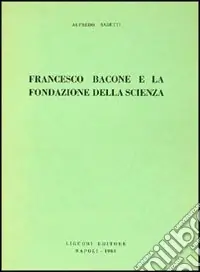 Francesco Bacone e la fondazione della scienza Prezzo Basso