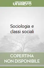 Sociologia e classi sociali Prezzo Ridotto