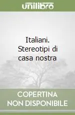 Italiani. Stereotipi di casa nostra Occasione Imperdibile