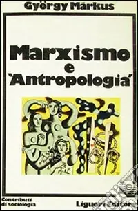 Marxismo e antropologia Quantità Limitata