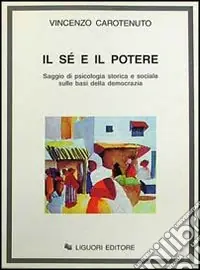 Il sé e il potere. Saggio di psicologia storica e sociale sulle basi della democrazia Reso Gratuito