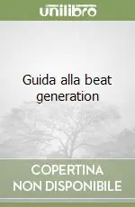 Guida alla beat generation Esclusivo