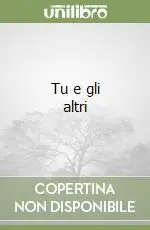Tu e gli altri Spedito Oggi