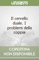 Popolare Il cervello duale. I problemi della coppia