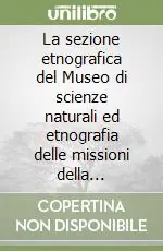 Sconto La sezione etnografica del Museo di scienze naturali ed etnografia delle missioni della Consolata. L‘informatizzazione degli archivi