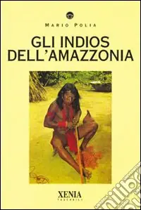 Gli indios dell‘Amazzonia Soddisfatti O Rimborsati