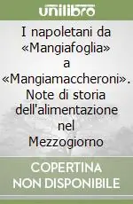 I napoletani da «Mangiafoglia» a «Mangiamaccheroni». Note di storia dell‘alimentazione nel Mezzogiorno Novità