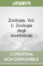 Zoologia. Vol. 1 Zoologia degli invertebrati Esclusivo