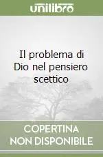 Direttamente Dal Produttore Il problema di Dio nel pensiero scettico