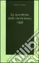 Soddisfatti O Rimborsati La questione dello storicismo, oggi