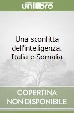 Affare Una sconfitta dell‘intelligenza. Italia e Somalia