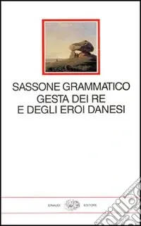 Gesta dei re e degli eroi danesi Scelto Dai Clienti