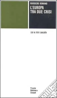 L‘Europa tra due crisi. XIV e XVII secolo Super Prezzo