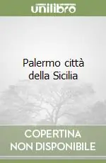 Palermo città della Sicilia Novità