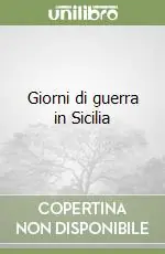 Prezzo Conveniente Giorni di guerra in Sicilia