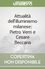 Attualità dell‘illuminismo milanese Pietro Verri e Cesare Beccaria Non Perdere