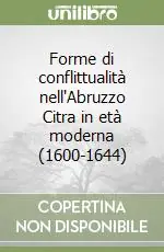 Forme di conflittualità nell‘Abruzzo Citra in età moderna (1600-1644) Direttamente Dal Produttore