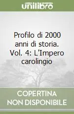 Must-Have Profilo di 2000 anni di storia. Vol. 4 L‘Impero carolingio
