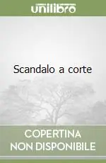 Scandalo a corte Non Perdere