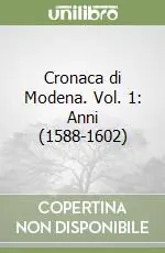 Compra Oggi Stesso Cronaca di Modena. Vol. 1 Anni (1588-1602)