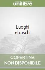 Offerta Limitata Luoghi etruschi
