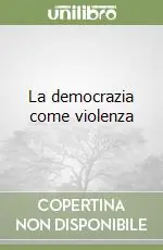 Novità La democrazia come violenza