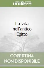 Promozione Esclusiva La vita nell‘antico Egitto