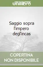 Occasione Saggio sopra l‘impero degl‘incas