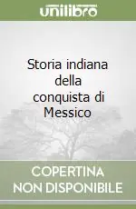 Storia indiana della conquista di Messico Offerta Limitata