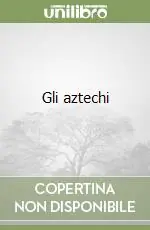 Economico Gli aztechi