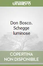 Offerta Limitata Don Bosco. Schegge luminose