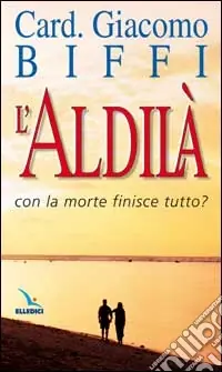 Popolare L‘aldilà. Con la morte finisce tutto?