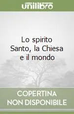 Novità Lo spirito Santo, la Chiesa e il mondo