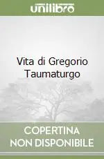 Prezzo Di Fabbrica Vita di Gregorio Taumaturgo