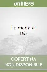 La morte di Dio Ultime Pezzi