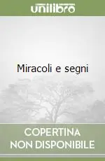 Miracoli e segni Subito Disponibile