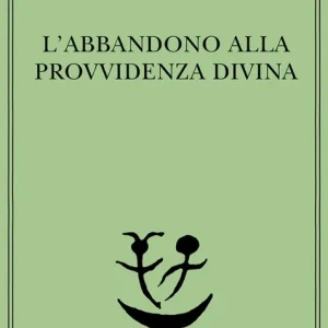 Spedito Oggi L‘abbandono alla provvidenza divina