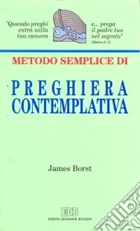 Metodo semplice di preghiera contemplativa Solo Oggi