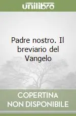 Padre nostro. Il breviario del Vangelo Spedizione Espresso