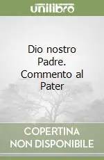 Super Prezzo Dio nostro Padre. Commento al Pater