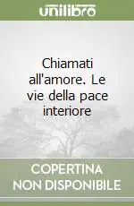 Professionale Chiamati all‘amore. Le vie della pace interiore