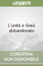 Non Perdere L‘unità e Gesù abbandonato