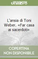 Sconto L‘ansia di Toni Weber. «Far casa ai sacerdoti»