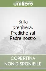 Vendita Finale Sulla preghiera. Prediche sul Padre nostro