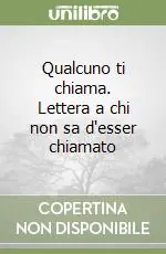 Qualcuno ti chiama. Lettera a chi non sa d‘esser chiamato Promo Stagionale